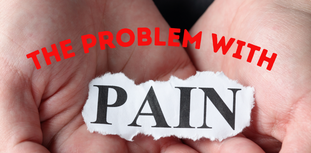 The Problem with Pain